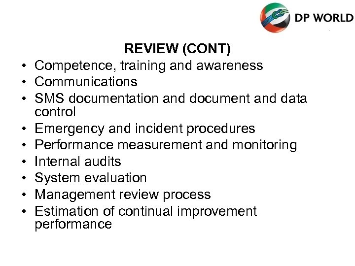  • • • REVIEW (CONT) Competence, training and awareness Communications SMS documentation and