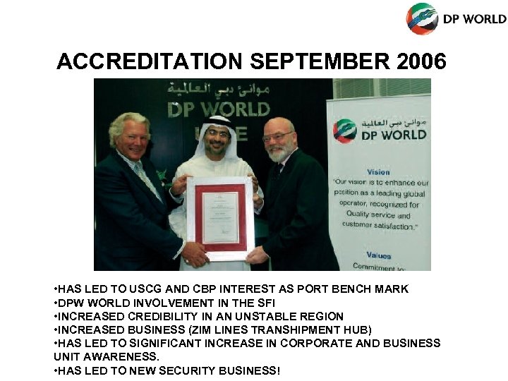 ACCREDITATION SEPTEMBER 2006 • HAS LED TO USCG AND CBP INTEREST AS PORT BENCH