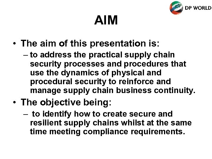 AIM • The aim of this presentation is: – to address the practical supply