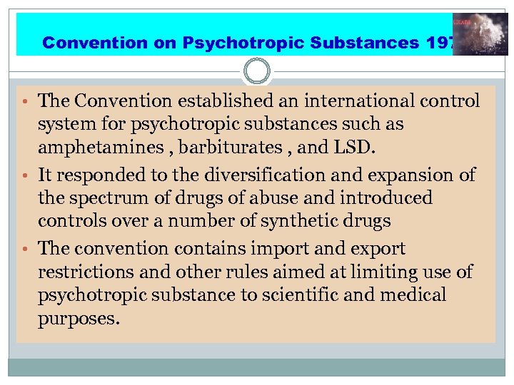 Convention on Psychotropic Substances 1971 • The Convention established an international control system for