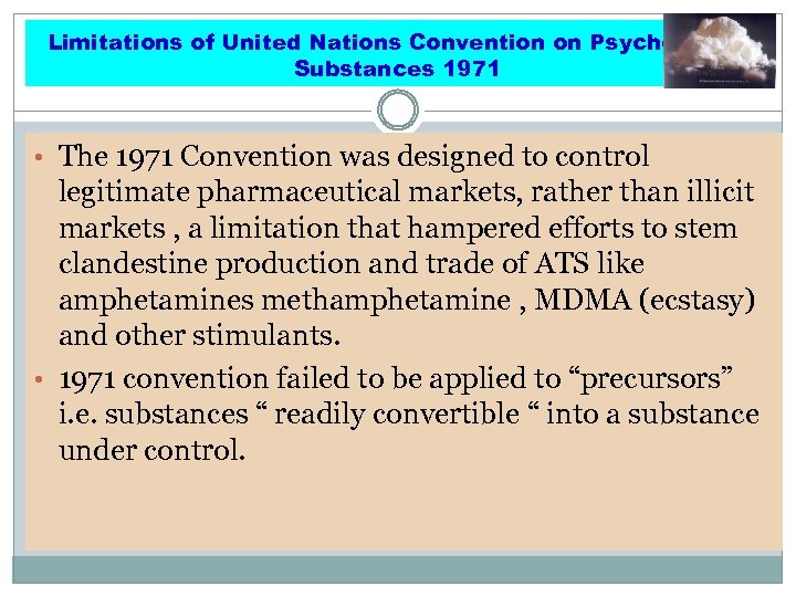 Limitations of United Nations Convention on Psychotropic Substances 1971 • The 1971 Convention was