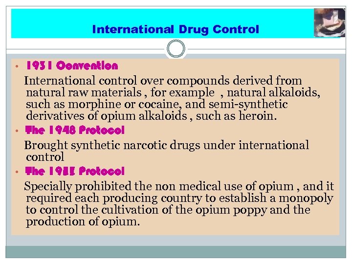 International Drug Control • 1931 Convention International control over compounds derived from natural raw