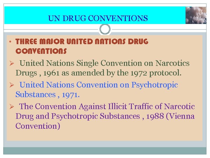 UN DRUG CONVENTIONS • THREE MAJOR UNITED NATIONS DRUG CONVENTIONS Ø United Nations Single