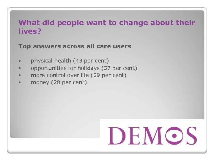 What did people want to change about their lives? Top answers across all care