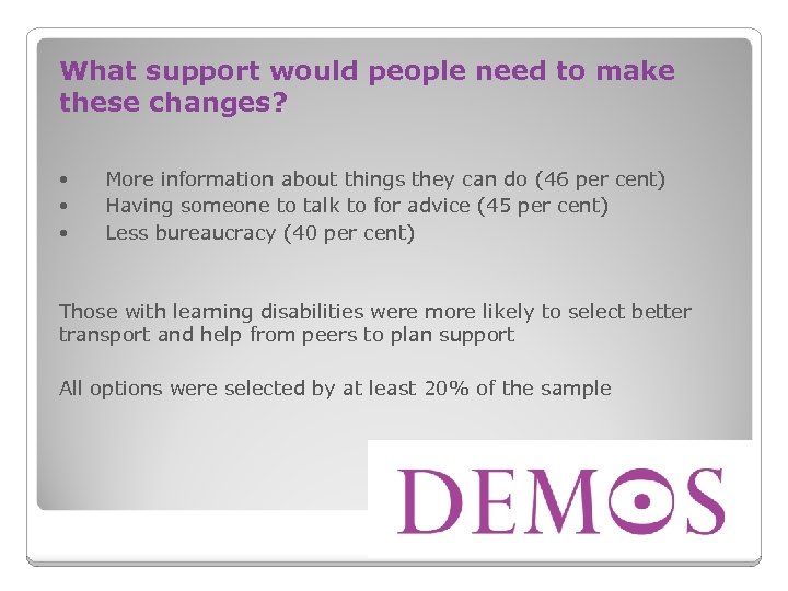 What support would people need to make these changes? More information about things they