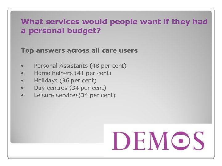 What services would people want if they had a personal budget? Top answers across