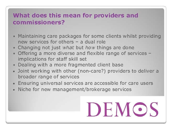 What does this mean for providers and commissioners? • • • Maintaining care packages