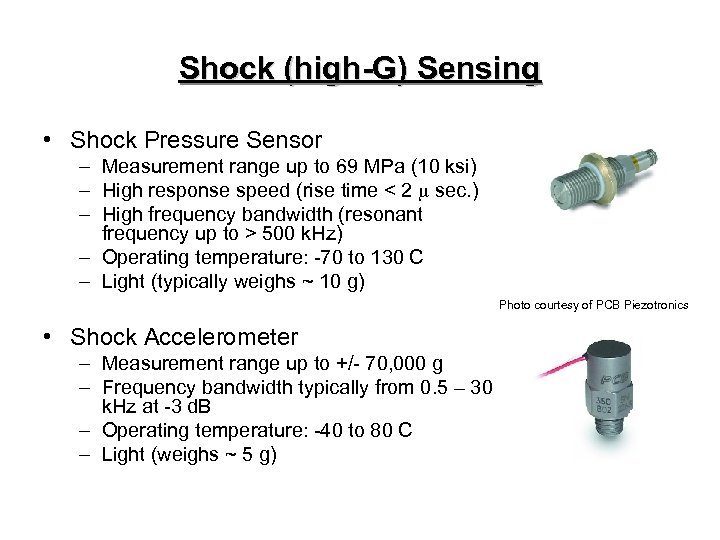 Shock (high-G) Sensing • Shock Pressure Sensor – Measurement range up to 69 MPa