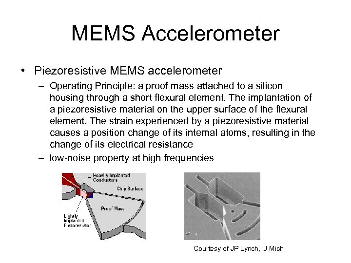 MEMS Accelerometer • Piezoresistive MEMS accelerometer – Operating Principle: a proof mass attached to