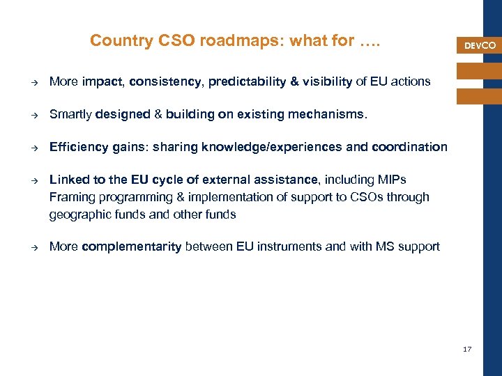 Country CSO roadmaps: what for …. More impact, consistency, predictability & visibility of EU