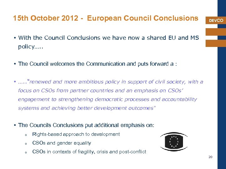 15 th October 2012 - European Council Conclusions DEVCO • With the Council Conclusions