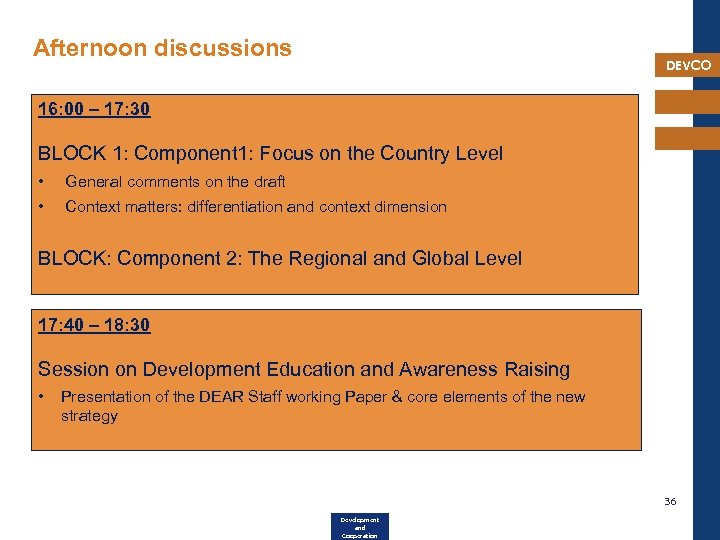 Afternoon discussions DEVCO 16: 00 – 17: 30 BLOCK 1: Component 1: Focus on