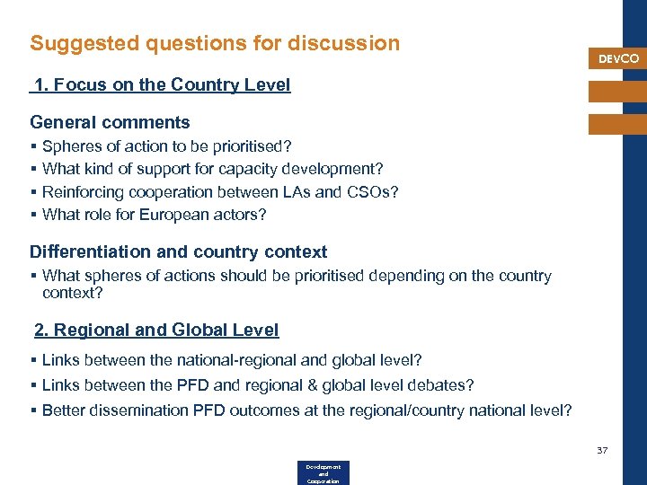 Suggested questions for discussion DEVCO 1. Focus on the Country Level General comments §