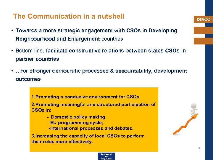 The Communication in a nutshell DEVCO • Towards a more strategic engagement with CSOs