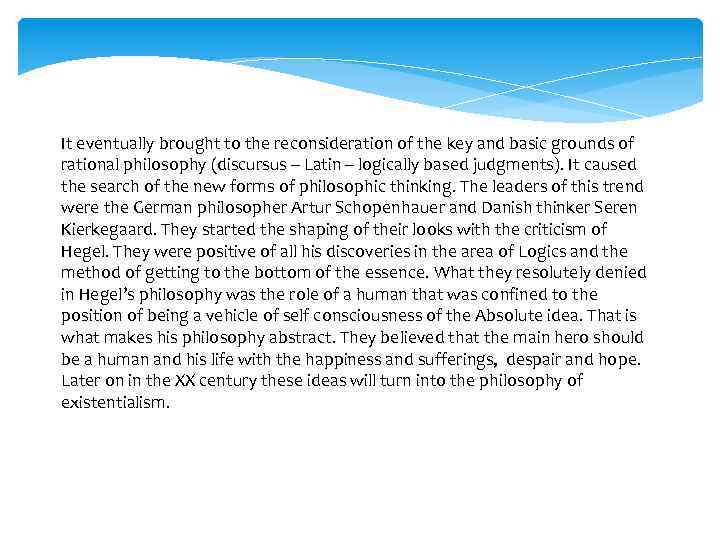 It eventually brought to the reconsideration of the key and basic grounds of rational