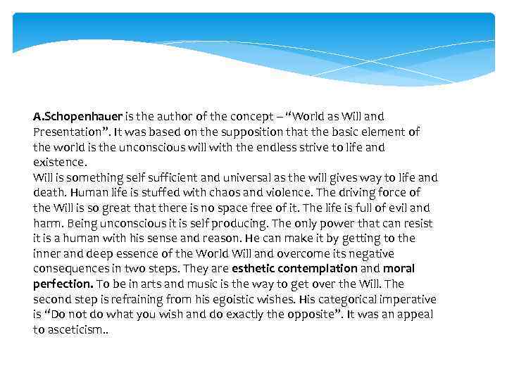 A. Schopenhauer is the author of the concept – “World as Will and Presentation”.