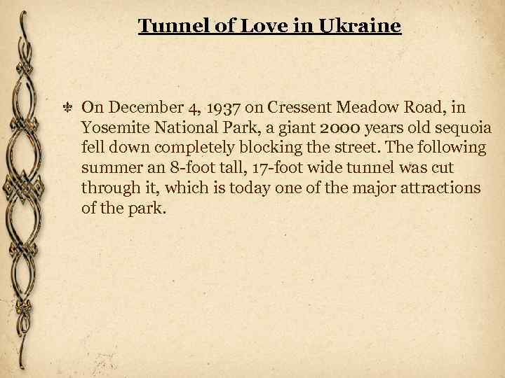 Tunnel of Love in Ukraine On December 4, 1937 on Cressent Meadow Road, in