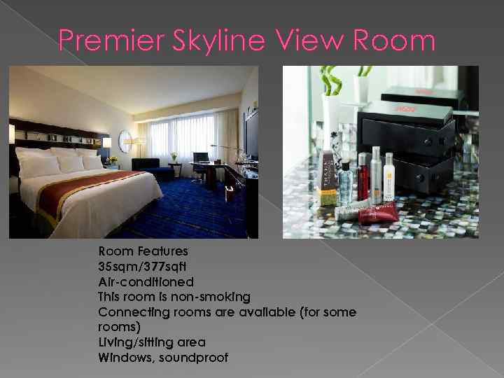 Premier Skyline View Room Features 35 sqm/377 sqft Air-conditioned This room is non-smoking Connecting