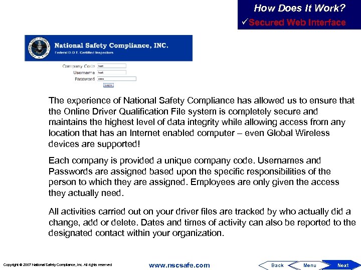 How Does It Work? üSecured Web Interface The experience of National Safety Compliance has