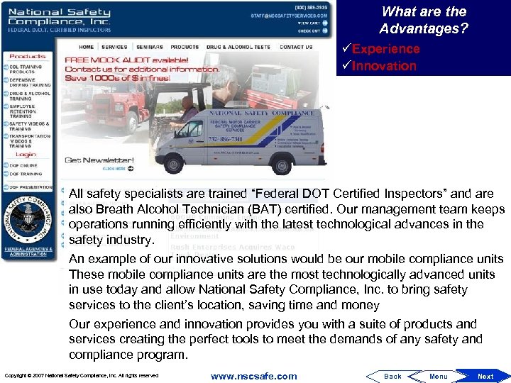 What are the Advantages? üExperience üInnovation All safety specialists are trained “Federal DOT Certified