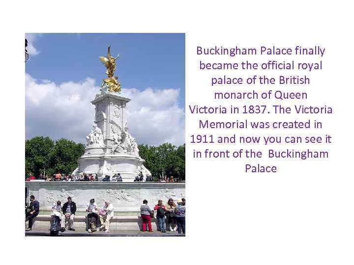 Buckingham Palace finally became the official royal palace of the British monarch of Queen