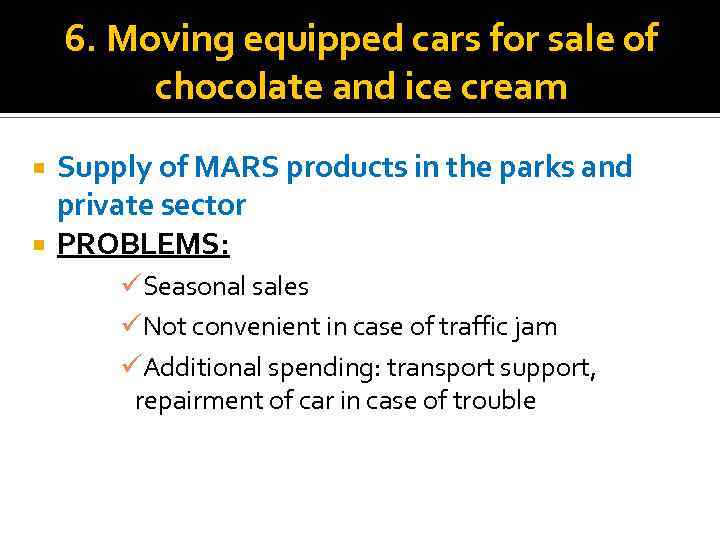 6. Moving equipped cars for sale of chocolate and ice cream Supply of MARS