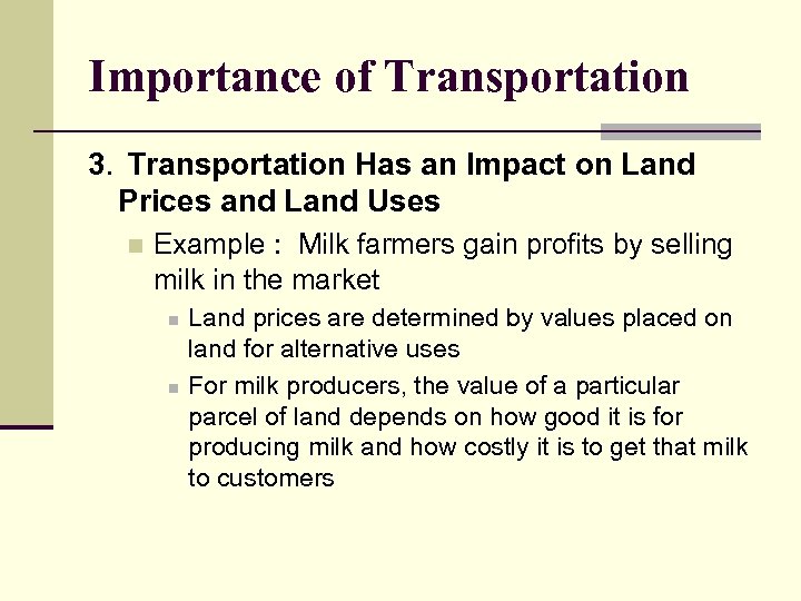 Importance of Transportation 3. Transportation Has an Impact on Land Prices and Land Uses