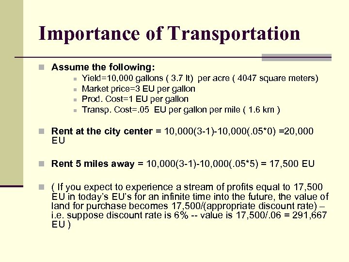 Importance of Transportation n Assume the following: n Yield=10, 000 gallons ( 3. 7