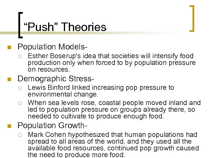 “Push” Theories n Population Models¡ n Demographic Stress¡ ¡ n Esther Boserup's idea that