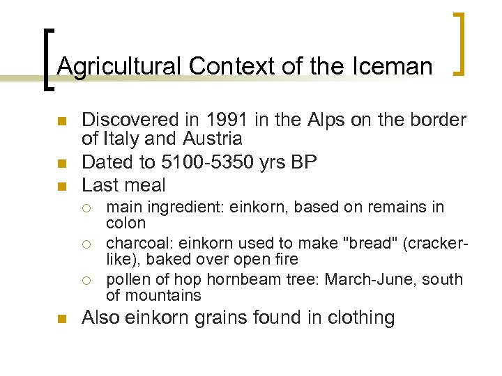 Agricultural Context of the Iceman n Discovered in 1991 in the Alps on the