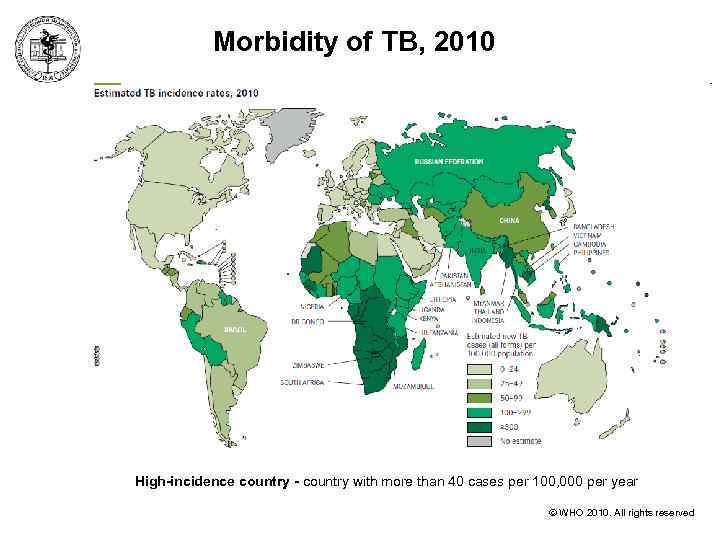 Morbidity of ТВ, 2010 High-incidence country - country with more than 40 cases per