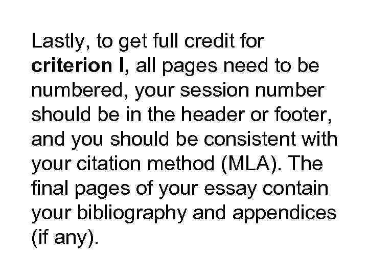 Lastly, to get full credit for criterion I, all pages need to be numbered,