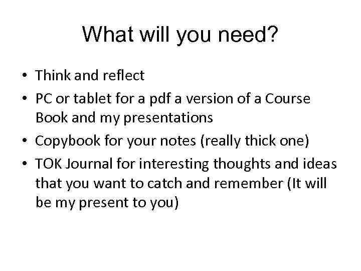 What will you need? • Think and reflect • PC or tablet for a