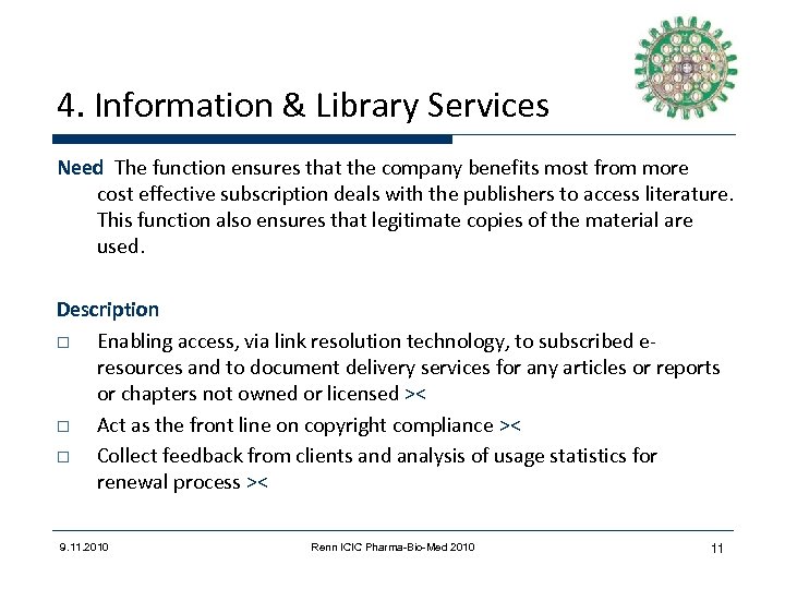 4. Information & Library Services Need The function ensures that the company benefits most