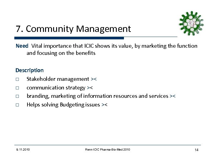 7. Community Management Need Vital importance that ICIC shows its value, by marketing the