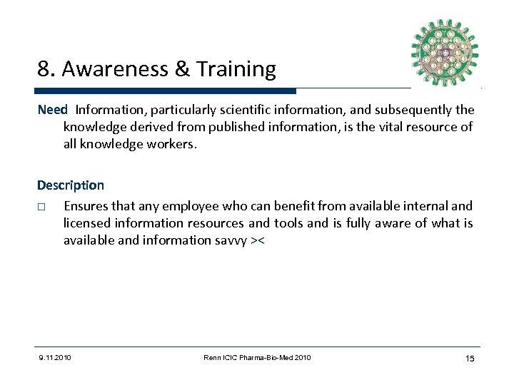 8. Awareness & Training Need Information, particularly scientific information, and subsequently the knowledge derived