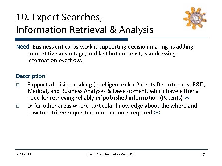 10. Expert Searches, Information Retrieval & Analysis Need Business critical as work is supporting