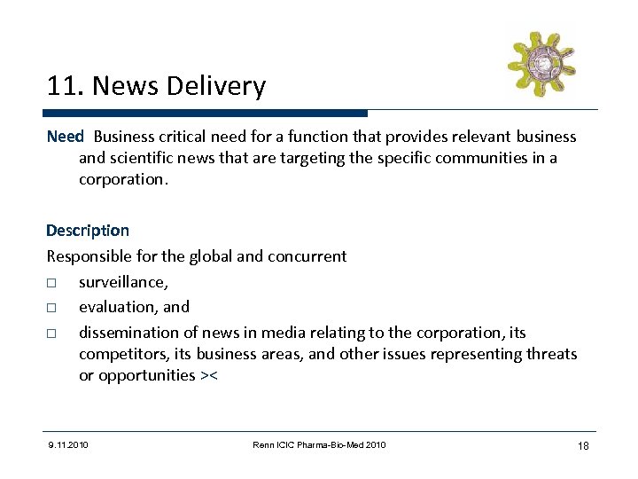 11. News Delivery Need Business critical need for a function that provides relevant business