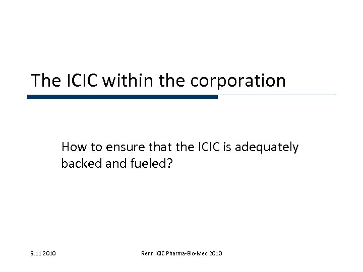 The ICIC within the corporation How to ensure that the ICIC is adequately backed