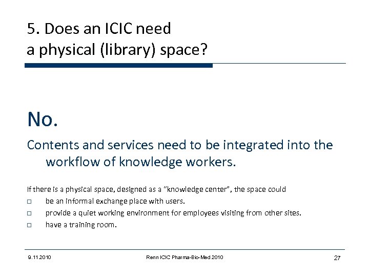 5. Does an ICIC need a physical (library) space? No. Contents and services need