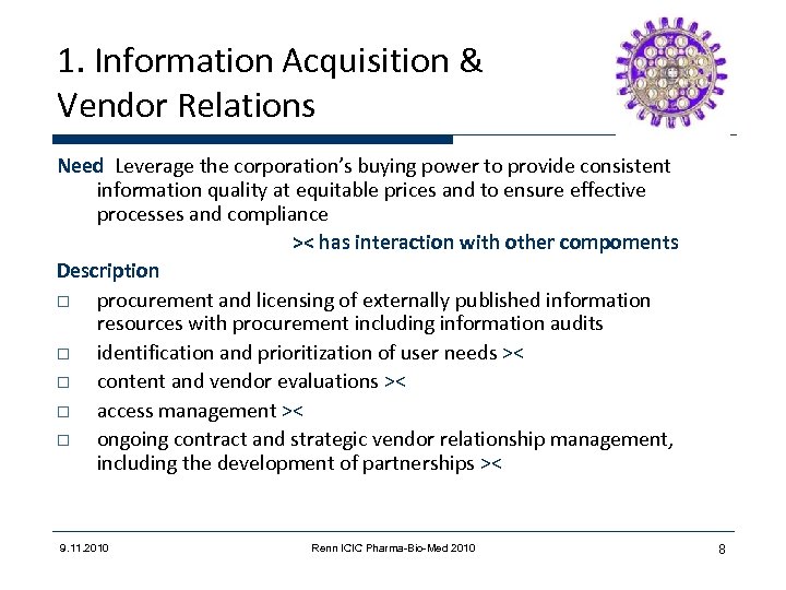 1. Information Acquisition & Vendor Relations Need Leverage the corporation’s buying power to provide