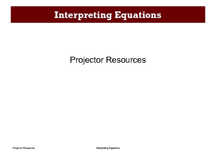 Interpreting Equations Projector Resources Interpreting Equations 