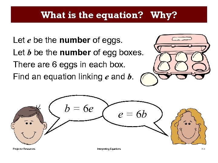 What is the equation? Why? Let e be the number of eggs. Let b