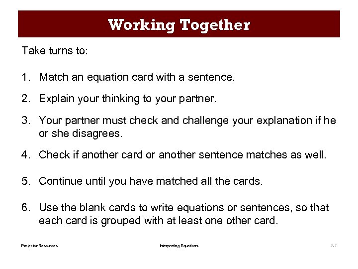 Working Together Take turns to: 1. Match an equation card with a sentence. 2.