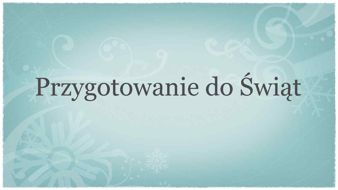 Przygotowanie do Świąt 