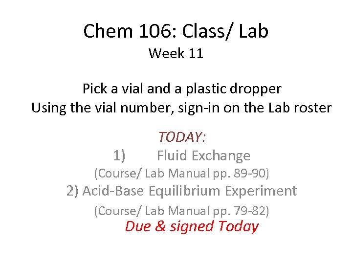 Chem 106: Class/ Lab Week 11 Pick a vial and a plastic dropper Using