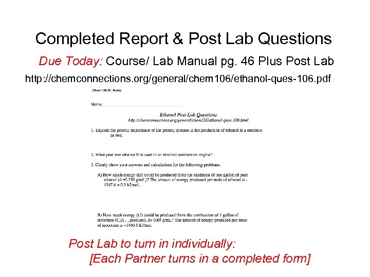 Completed Report & Post Lab Questions Due Today: Course/ Lab Manual pg. 46 Plus