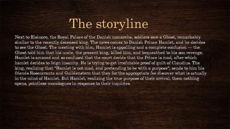 The storyline Next to Elsinore, the Royal Palace of the Danish monarchs, soldiers saw