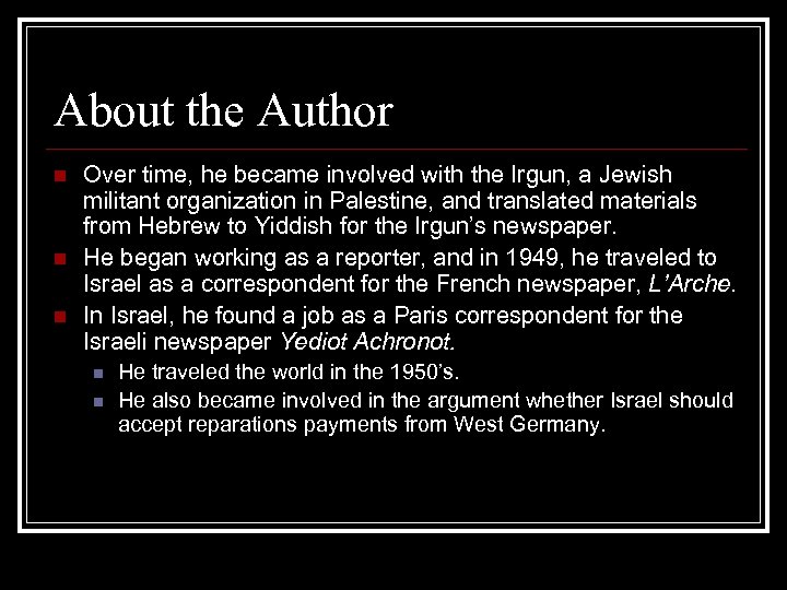 About the Author n n n Over time, he became involved with the Irgun,