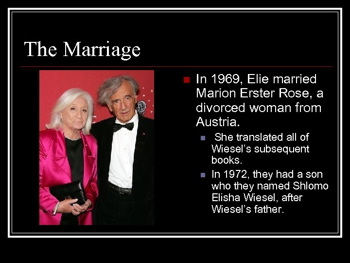 The Marriage n In 1969, Elie married Marion Erster Rose, a divorced woman from